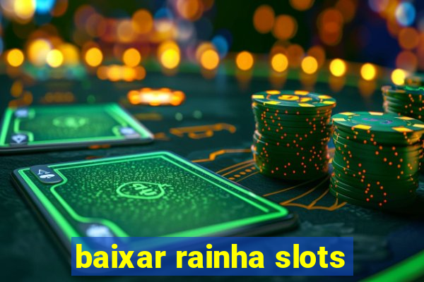 baixar rainha slots